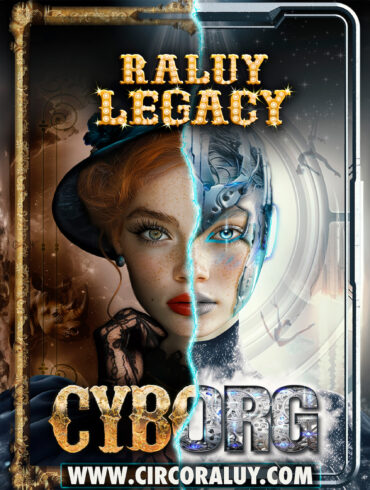 Cyborg, el nuevo espectáculo del circo Raluy Legacy